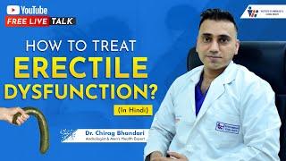 How to Treat Erectile Dysfunction in Hindi by Dr. Chirag Bhandari