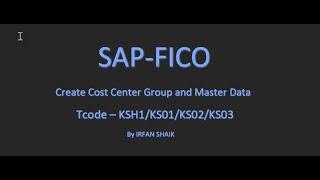 How to Create Cost Center Groups and Master Data in SAP