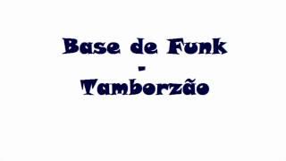 Base de Funk - Tamborzão