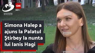Simona Halep a ajuns la Palatul Ştirbey la nunta lui Ianis Hagi