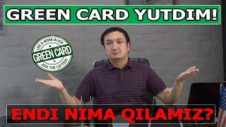 GREEN CARD YUTGANDAN SONG NIMA QILISH KERAK?  GREEN CARD HARAJATLARI