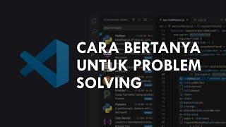 Panduan Cara Bertanya Problem Solving