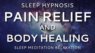 Sleep Hypnosis for Pain Relief and Body Healing  Sleep Meditation Relaxation