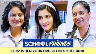 School Friends S01E15 - When Your Crush Likes You Back  Navika Alisha & Aaditya  Directors Cut