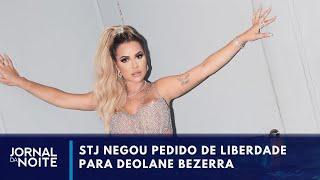 Deolane da vida luxuosa para a cadeia  Jornal da Noite