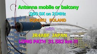 QSO DX on 21MHz SQ8GKU POLAND with JR4ABF JAPAN LONG PATH 31 582 km. Antenna mobile or balcony.