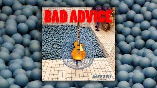 Bad Advice - Hard 2 Get Official Audio