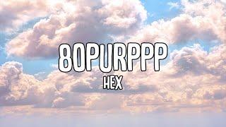 Hex - 80purppp Lyrics