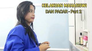 KELAKUAN MAHASISWI  DAN PACAR PART 2