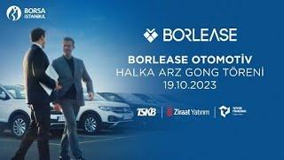 Borlease Otomotiv A.Ş. Halka Arz Gong Töreni