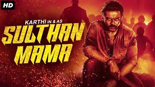 Karthis SULTAN MAMA - Superhit Hindi Dubbed Action Romantic Movie  Sayyeshaa  South Movie