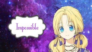 Nightcore - Impossible {WHO MADE ME A PRINCESSE}