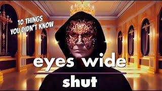10 Things You Didnt Know About EyesWideShut