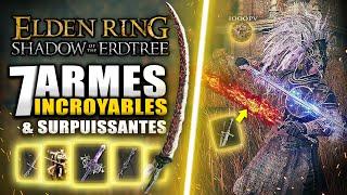 ELDEN RING DLC Shadows of Erdtree  7 Armes SURPUISSANTES avec des EFFETS INCROYABLES 