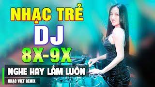 TOP NHẠC TRẺ REMIX 8X 9X HAY NHẤT 2023 - Nhạc Sàn Vũ Trường DJ Gái Xinh ▶ Remix Nghe Sướng Tai