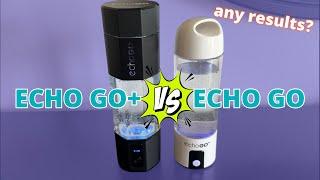 Hydrogen Water Bottle Review  Echo Go+ vs  Echo Go