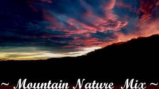 Mountain Nature Mix #relaxingmusic #instrumental