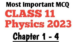 Prepare for 2023 Uncover The Most Important MCQs in Class 11 Physics Ch 1-4