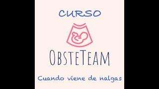 Curso OBSTETEAM Cuando viene de nalgas TRAILER