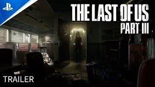 THE LAST OF US PART 3 - Story Trailer PS5 FANMADE CONCEPT