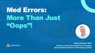 Med Errors More Than Just “Oops” – 2 CE – Live Webinar on 070924