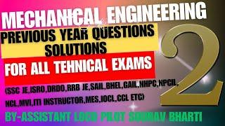 MECHANICAL ENGG.PART-2PREVIOUS YEAR QUESTIONSFOR ALL TECHNICAL EXAMSSAILSSCJERRB JEDRDO