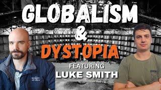 Globalism Dystopia & Crypto ｜ Luke Smith on Monero Magazine