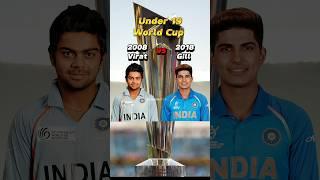 Virat Kohli2008 VS Shubman Gill2018 in Under 19 World Cup