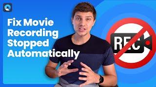 How to Fix Movie Recording Be Stopped Automatically?