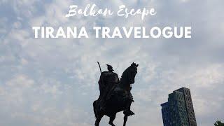 Balkan Escape Tirana Travelogue