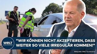 DEUTSCHLAND Grenzen strikt kontrollieren Olaf Scholz - Wende im Kampf gegen illegale Migration