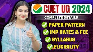 CUET 2024  Complete details  Exam pattern syllabus dates fees eligibility CUET UG 2024 #cuet