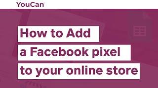 How to add a Facebook Pixel to your YouCan store