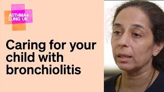 Caring for your child with bronchiolitis  Asthma + Lung UK