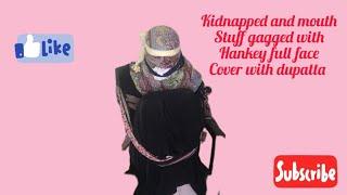 kidnapping acting#burkha #dupatta #full #niqab #gag #face cover#trending #scarf