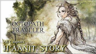 Octopath Traveler  PC - Haanit Story  All Chapters  All Travel Banter