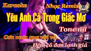Karaoke YÊU ANH CẢ TRONG GIẤC MƠ- Nhạc Remix  Tone nữ  Hùngđẹptrai