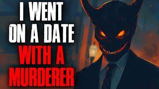 I Unknowingly Went On A Date With A Murderer