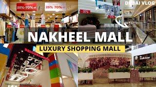 LUXURY Shopping Mall at the Palm Dubai NAKHEEL MALL  4K Walking Tour