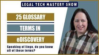 25 Glossary Terms in Litigation SupporteDiscovery S02E01