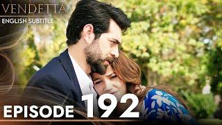 Vendetta - Episode 192 English Subtitled  Kan Cicekleri