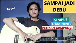 TUTORIAL PETIKAN Sampai Jadi Debu - Banda Neira Tutorial Gitar CHORD SIMPLE GAMPANG