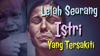 Lelah Seorang Istri Yang Tersakiti  Memaafkan Tapi Bukan Untuk Kembali