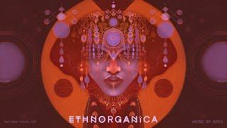ETHNORGÁNICA VOL III - Ethnic Deep House & Orgánic Techno  ADYA  DJ SET
