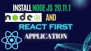 Installation Node Js 20.11.1 And Create React First Application