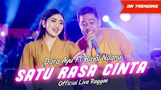 Dara Ayu Ft. Bajol Ndanu - Satu Rasa Cinta Official Live Reggae
