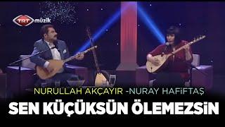 Nurullah Akçayır - Nuray Hafiftaş  Sen Küçüksün Ölemezsin  ©2015·TRT 