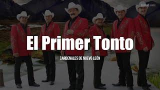 Cardenales De Nuevo León - El Primer Tonto LETRA