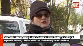 Sora Ronei Hartner acuzații dure la adresa lui Rocco Sedano Libertatea