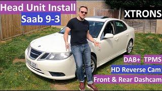 Saab 9-3 - 6gb XTRONS Android Head Unit Install - DAB Front & Rear Dashcam DVR Reverse Cam TPMS